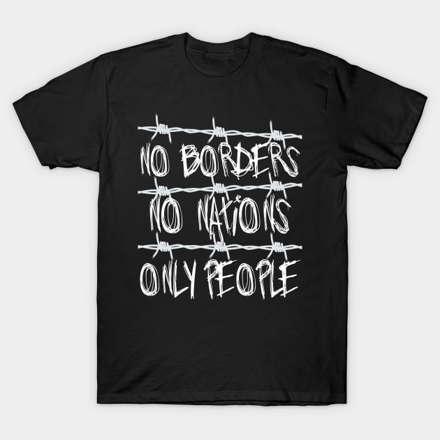 No Borders No Nations Only People - Abolish Ice, Close The Camps T-Shirt by SpaceDogLaika